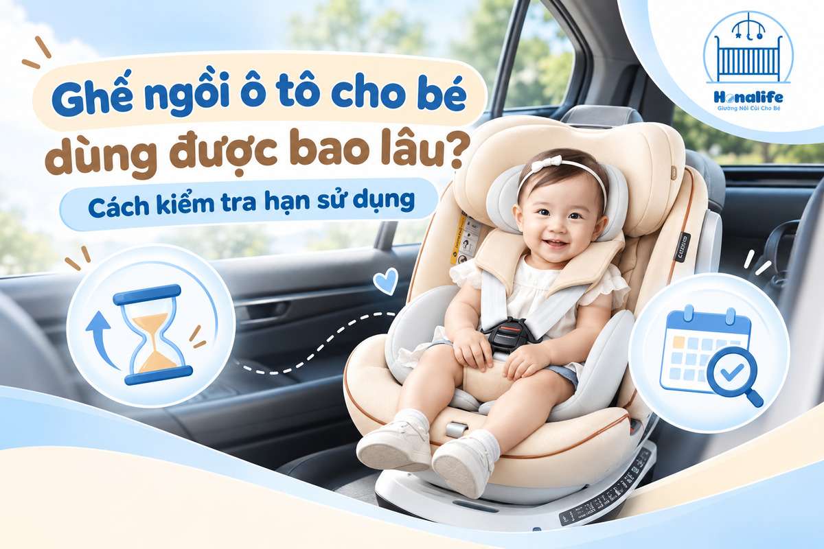 Ghế ngồi ô tô cho bé dùng được bao lâu? Cách kiểm tra hạn sử dụng